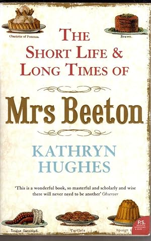 Seller image for The Short Life and Long Times of Mrs Beeton for sale by High Street Books