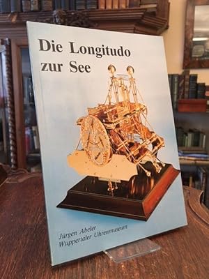 Bild des Verkufers fr Die Longitudo zur See : Zeitmessung und Ortsbestimmung auf hoher See, dargestellt an den nautisch-astronomischen Gerten und See-Chronometern des Wuppertaler Uhrenmuseums mit einem Exkurz ber die Rekonstruktion von [John] Harrisons 'H 1'. Herausgegeben zum Anla des 25jhrigen Jubilums des Wuppertaler Uhrenmuseums 6.10.1983. zum Verkauf von Antiquariat an der Stiftskirche