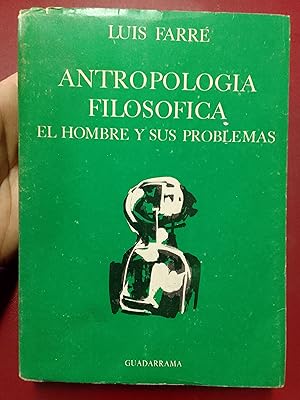 Seller image for Antropologa filosfica. El hombre y sus problemas for sale by Librera Eleutheria