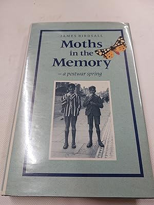 Seller image for MOTHS IN THE MEMORY; A Postwar Spring for sale by Cambridge Rare Books