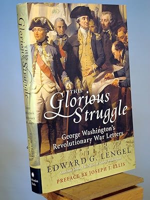 Seller image for This Glorious Struggle: George Washington's Revolutionary War Letters for sale by Henniker Book Farm and Gifts