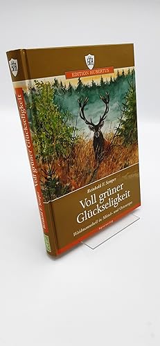 Seller image for Voll grner Glckseligkeit Waidmannsheil in Mittel- und Osteuropa / Reinhold F. Semper for sale by Antiquariat Bcherwurm