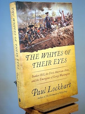 Bild des Verkufers fr The Whites of Their Eyes: Bunker Hill, the First American Army, and the Emergence of George Washington zum Verkauf von Henniker Book Farm and Gifts