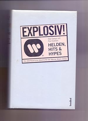 Imagen del vendedor de Explosiv! Helden, Hits & Hypes. Die abenteuerliche Geschichte der Warner Music Group. a la venta por Die Wortfreunde - Antiquariat Wirthwein Matthias Wirthwein