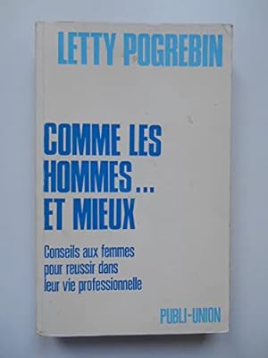 Bild des Verkufers fr Comme les hommes et mme mieux Conseils aux femmes / Letty Pogrebin / Rf67377 zum Verkauf von Ammareal