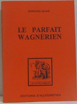 Bild des Verkufers fr Le Parfait Wagnrien (Collection Les Introuvables) zum Verkauf von Ammareal