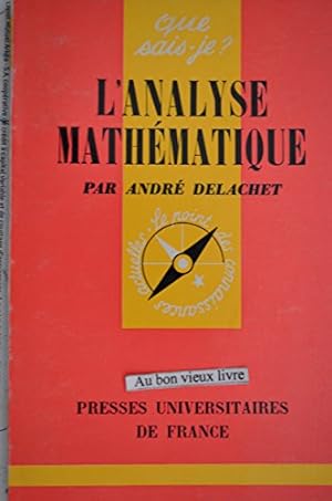 Image du vendeur pour L'Analyse mathmatique : Par Andr Delachet,. 6e dition mise  jour mis en vente par Ammareal