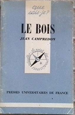Seller image for Le Bois : Par Jean Campredon,. Prface de Philibert Guinier for sale by Ammareal