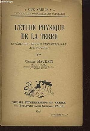 Seller image for L'Etude Physique de la Terre. Intrieur, Couche superficielle, Atmosphre. for sale by Ammareal