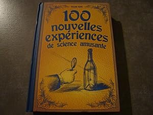 Seller image for 100 NOUVELLES EXPERIENCES DE SCIENCE AMUSANTE !! for sale by Ammareal