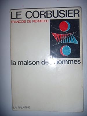 Immagine del venditore per Le Corbusier et Franois de Pierrefeu. La Maison des hommes venduto da Ammareal