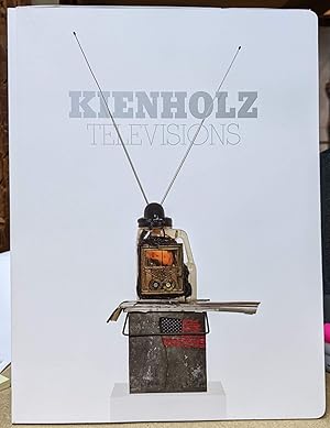 Seller image for Kienholz Televisions for sale by Moe's Books