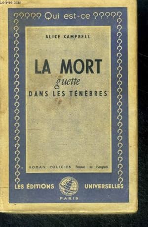 Seller image for La mort guette dans les tenebres - roman policier - collection qui est ce ? for sale by Le-Livre