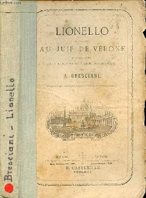Bild des Verkufers fr Lionello faisant suite au juif de Vrone et se rattachant  la rpublique romaine - 7e dition. zum Verkauf von Le-Livre