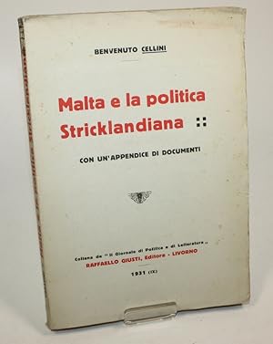 Malta e la politica Stricklandiana. Con un appendice di documenti.