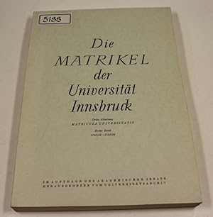 Seller image for Die Matrikel der Universitt Innsbruck. Matricula universitatis. Erster Band: 1755/56 - 1763/64. Bearb. v. Edith Weiler. for sale by Antiquariat Gallus / Dr. P. Adelsberger