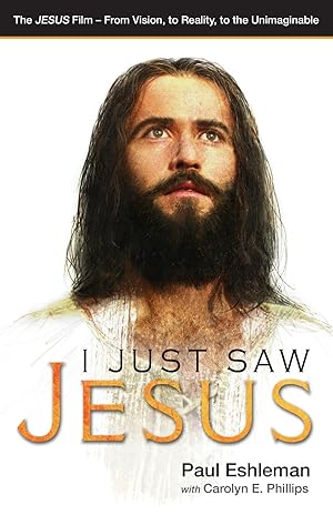 Image du vendeur pour I Just Saw Jesus: The Jesus Film - From Vision, to Reality, to the Unimaginable mis en vente par moluna