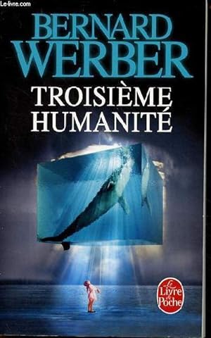 Image du vendeur pour Troisime humanit - Collection le livre de poche n33355. mis en vente par Le-Livre