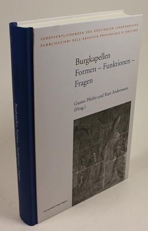 Seller image for Burgkapellen. Formen - Funktionen - Fragen. Akten der Internationalen Tagung Brixen, Bischfliche Hofburg und Cusanus-Akademie 2. bis 5. Sept. 2015. for sale by Antiquariat Gallus / Dr. P. Adelsberger