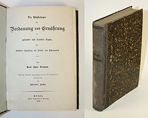 Die Physiologie der Verdauung und Ernährung in gesunden und kranken Tagen, mit besonderer Beziehu...