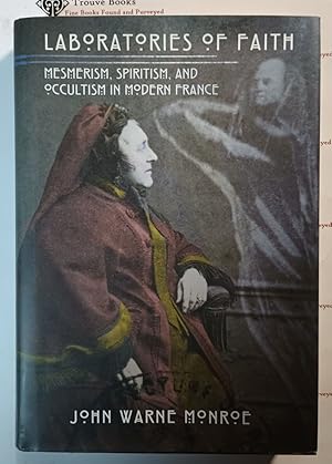 Bild des Verkufers fr Laboratories of Faith: Mesmerism, Spiritism, and Occultism in Modern France zum Verkauf von Trouve Books