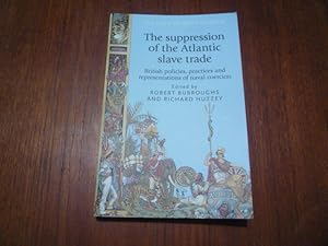The Suppression of the Atlantic Slave Trade: British Policies, Practices and Representations of N...