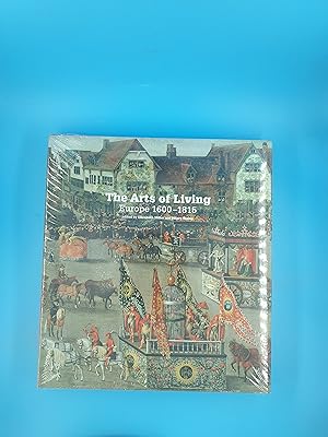 Seller image for The Arts of Living: Europe 1600-1815: Europe 1600-1800 for sale by Nineveh Books