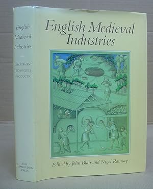 English Medieval Industries - Craftsmen, Techniques, Products