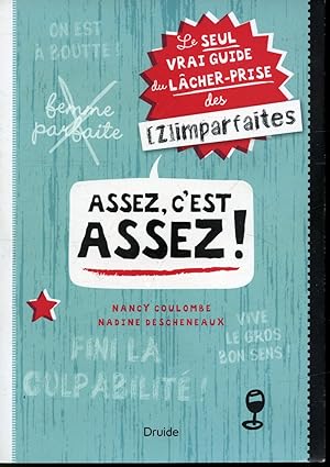 Imagen del vendedor de Assez, c'est assez : Le seul vrai guide du lcher-prise des Zimparfaites a la venta por Librairie Le Nord