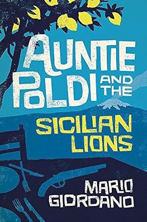 Seller image for Auntie Poldi and the Sicilian Lions: A charming detective takes on Sicily's underworld in the perfect summer read for sale by WeBuyBooks
