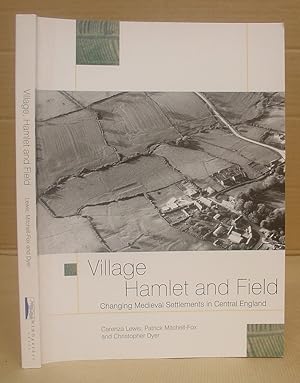 Bild des Verkufers fr Village, Hamlet And Field - Changing Medieval Settlements In Central England zum Verkauf von Eastleach Books