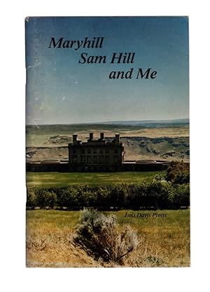 Seller image for MARYHILL, SAM HILL, AND ME by Lois Davis Plotts. LOCAL HISTORY PHOTO-ILLUSTRATED PAMPHLET ON WASHINGTON STATE AND DEVELOPER SAMUEL HILL. Fourth Printing, 1983. for sale by Once Read Books
