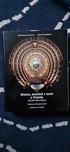 Seller image for MUSICA, MUSICISTI, E TEATRI A CATANIA (dal mito alla cronaca). Prefazione di Giorgio Gualerzi. for sale by Librairie Sainte-Marie