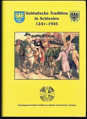 Bild des Verkufers fr Soldatische Tradition in Schlesien 1241 - 1945. zum Verkauf von Antiquariat Gnter Hochgrebe