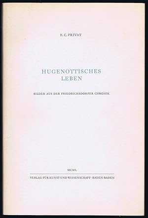 Immagine del venditore per Hugenottisches Leben. Bilder aus der Friedrichsdorfer Chronik. venduto da Antiquariat Gnter Hochgrebe