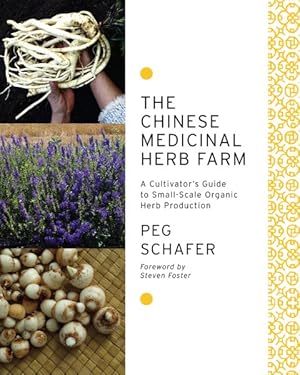 Imagen del vendedor de Chinese Medicinal Herb Farm : A Cultivator's Guide to Small-Scale Organic Herb Production a la venta por GreatBookPricesUK