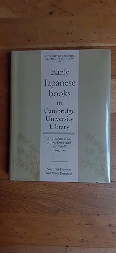 Immagine del venditore per EARLY JAPANESE BOOKS IN CAMBRIDGE UNIVERSITY LIBRARY. A catalogue of the Aston, Satow and Von Siebold collections. venduto da Librairie Sainte-Marie