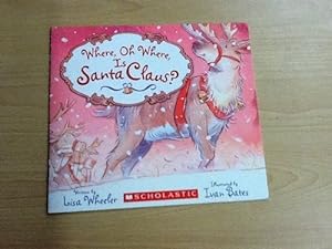Imagen del vendedor de Where, Oh Where Is Santa Claus? a la venta por Reliant Bookstore