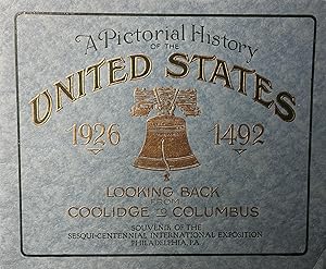 A Pictorial History of the United States 1926 - 1492 Looking Back from Coolidge toÊ Columbus
