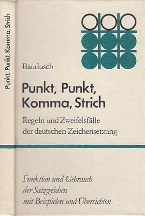 Punkt, Punkt, Komma, Strich. Regeln und Zweifelsfälle der deutschen Zeichensetzung. Funktion und ...