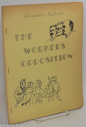 Bild des Verkufers fr The workers' opposition zum Verkauf von Bolerium Books Inc.