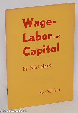 Image du vendeur pour Wage-labor and capital With a preface by Frederick Engels mis en vente par Bolerium Books Inc.