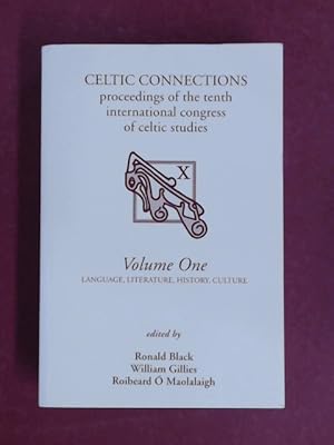 Seller image for Celtic Connections. Proceedings of the Tenth International Congress of Celtic Studies. Volume One: Language, Literature, History, Culture. for sale by Wissenschaftliches Antiquariat Zorn