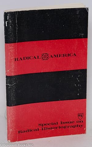 Radical America: Vol. 4, No. 8-9 (November, 1970), Special issue on Radical Historiography