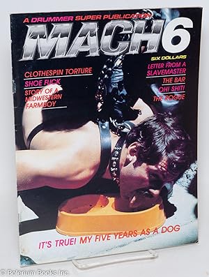 Imagen del vendedor de Mach Quarterly for Men: a Drummer super publication; vol. 1, #6: It's True! My Five Years as a Dog! a la venta por Bolerium Books Inc.