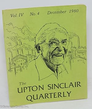 Immagine del venditore per The Upton Sinclair Quarterly [formerly] The Upton Sinclair Review [also] Uppie Speaks. Vol. 4 no. 4 (December 1980) venduto da Bolerium Books Inc.