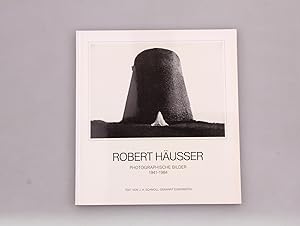 ROBERT HÄUSSER. Photographische Bilder 1941 - 1984