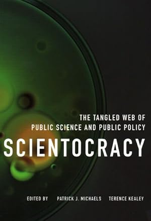 Imagen del vendedor de Scientocracy : The Tangled Web of Public Science and Public Policy a la venta por GreatBookPrices