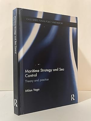 Seller image for Maritime Strategy and Sea Control: Theory and Practice (Cass Series: Naval Policy and History) for sale by Lavendier Books
