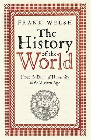 Bild des Verkufers fr The History of the World: From the Dawn of Humanity to the Modern Age: From the Earliest Times to the Present Day zum Verkauf von WeBuyBooks